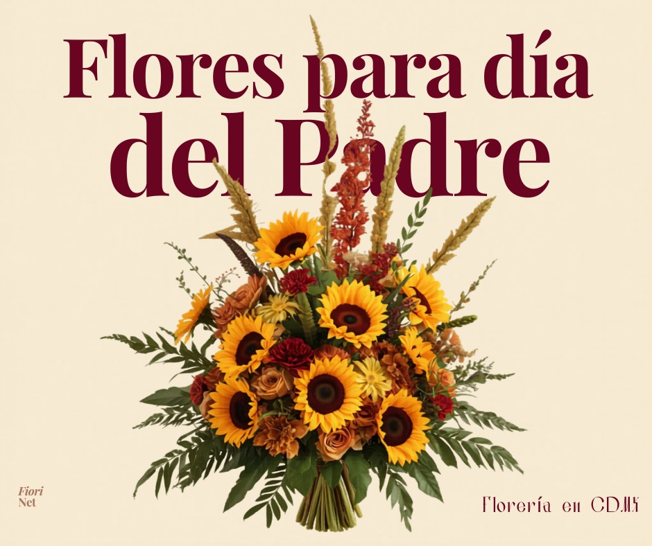 Flores para Día del Padre 2026: 10 ideas para sorprender a papá