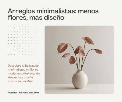 Arreglos minimalistas: la tendencia de menos flores y más diseño