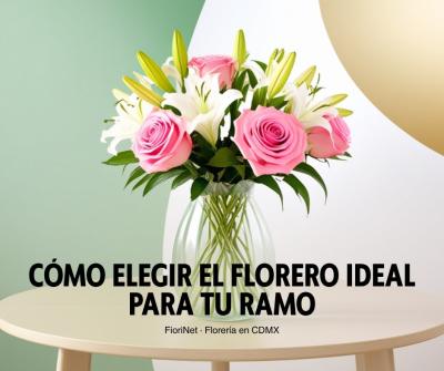 Cómo elegir el florero ideal para tu ramo (sin gastar de más)