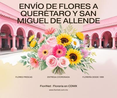 Envío de flores a Querétaro y San Miguel de Allende