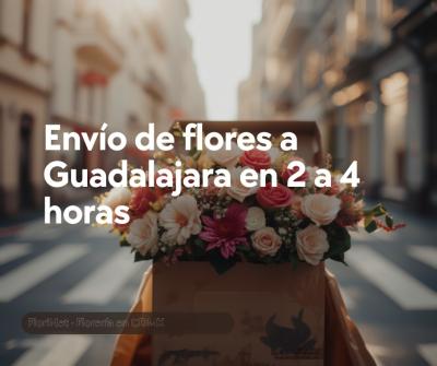 Envío de flores a Guadalajara: cobertura, zonas y tiempos
