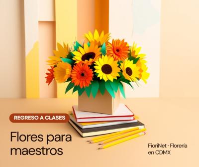 Flores para regreso a clases: detalles para maestros y compañeros