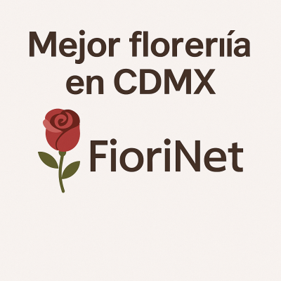¿Cuál es la mejor florería en CDMX?
